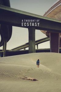 Download [18+] A Thought of Ecstasy (2017) Blu-Ray Dual Audio {Hindi-English} 480p [300MB] | 720p [800MB] | 1080p [1.8GB]
