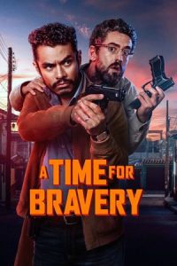 Download A Time for Bravery (2025) WEB-DL Dual Audio {Hindi-Spanish} 480p [390MB] | 720p [1.2GB] | 1080p [3.1GB]