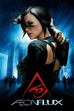 Download Æon Flux (2005) Blu-Ray Dual Audio {Hindi-English} 480p [300MB] | 720p [800MB] | 1080p [2.2GB]
