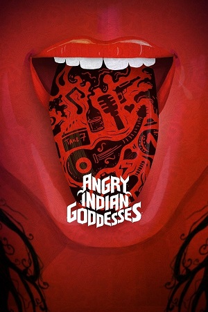 Download Angry Indian Goddesses (2015) Hindi Full Movie WEB-DL 480p [220MB] | 720p [960MB] | 1080p [2GB]