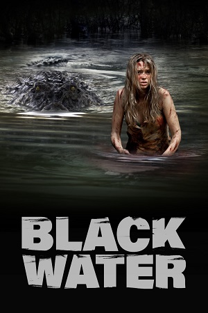 Download Black Water (2007) Dual Audio {Hindi-English} BluRay 480p [300MB] | 720p [1GB] | 1080p [2GB]