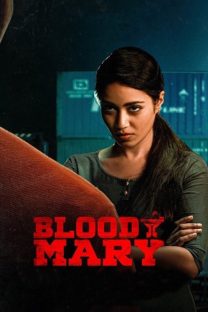 Download Bloody Mary (2022) ORG. Dubbed [Hindi DD2.0 + Telugu DD5.1] 480p [330MB] | 720p [840MB] | 1080p [1.8GB] WeB-DL