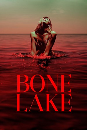 Download Bone Lake (2024) BluRay Dual Audio {Hindi-English} 480p [410MB] | 720p [910MB] | 1080p [2GB]