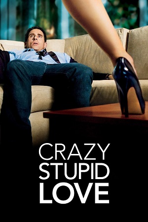 Download Crazy Stupid Love (2011) Dual Audio {Hindi-English} 480p [400MB] | 720p [1GB] | 1080p [4GB]