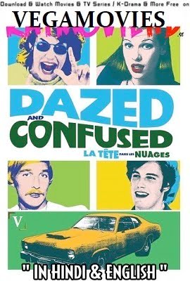 Download Dazed and Confused (1993) Dual Audio {Hindi-English} 480p [350MB] | 720p [1GB] | 1080p [2GB]