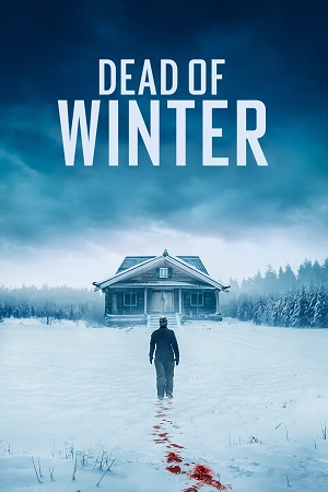 Download Dead of Winter (2025) BluRay Dual Audio {Hindi-English} 480p [470MB] | 720p [990MB] | 1080p [1.9GB]