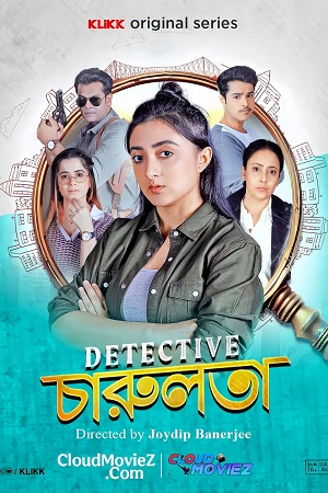 Download Detective Charulata (Season 1) Bengali Klikk Complete Web Series 480p | 720p | 1080p WEB-DL