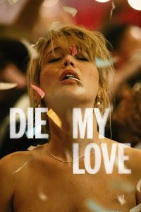 Download Die My Love (2025) WEB-DL {English With Subtitles} Full Movie 720p [960MB] | 1080p [2.5GB]