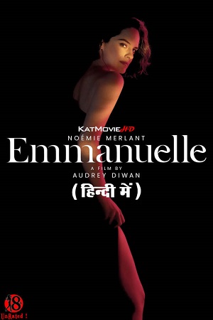 Download [18+] Emmanuelle (2024) BluRay Dual Audio {Hindi-English} 480p [390MB] | 720p [1.1GB] | 1080p [2.4GB]