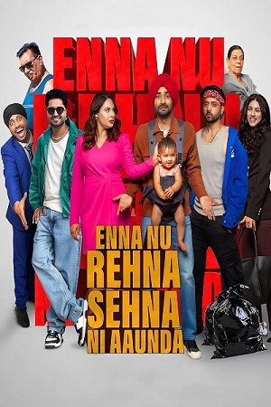 Download Enna Nu Rehna Sehna Ni Aaunda (2025) Punjabi Pre-DVD 480p [400MB] | 720p [1.1GB] | 1080p [2.3GB] Full Movie