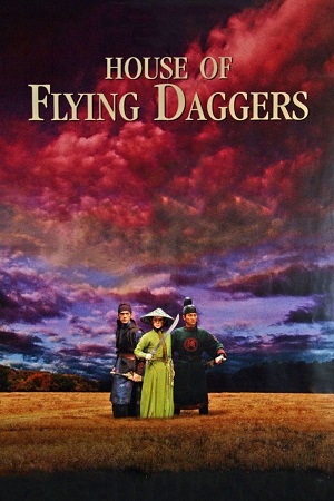 Download House of Flying Daggers (2004) Blu-Ray Dual Audio {Hindi-Chinese} 480p [600MB] | 720p [1.2GB] | 1080p [2.5GB]