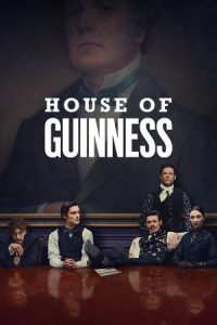 Download NetFlix House of Guinness (2025) Season 1 Dual-Audio {Hindi-English} 480p | 720p & 1080p WEB-DL