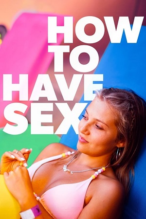Download How to Have Sex (2023) Dual Audio {Hindi-English} BluRay 480p [400MB] | 720p [900MB] | 1080p [1.8GB]