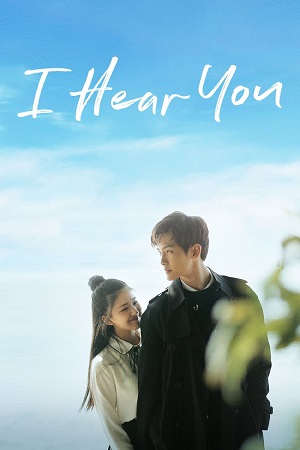 Download I Hear You (Season 1) Hindi ORG Dubbed C-Drama Series 480p 720p & 1080p WEB-DL