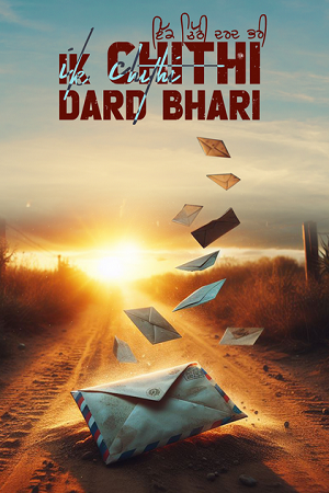 Download Ik Chithi Dard Bhari (2024) Punjabi Full Movie WEB-DL 480p [300MB] | 720p [760MB] | 1080p [1.6GB]