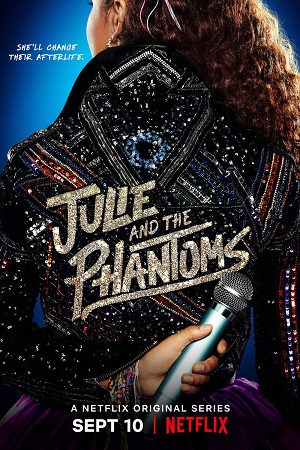 Download Julie and the Phantoms (2020) Season 1 Hindi Complete Netflix WEB Series 480p | 720p WEB-DL