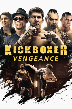 Download Kickboxer: Vengeance (2016) BluRay Dual Audio {Hindi-English} 480p [300MB] | 720p [800MB] | 1080p [1.8GB]