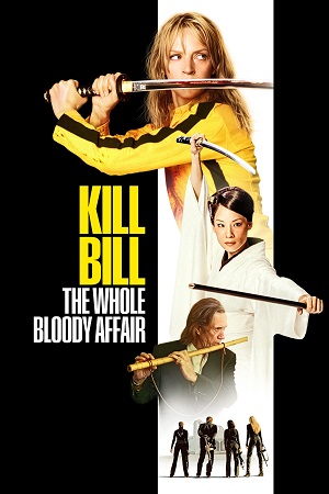 Download Kill Bill: The Whole Bloody Affair (2011) WEB-DL Dual Audio {Hindi-English} 480p [850MB] | 720p [2.4GB] | 1080p [5.3GB]
