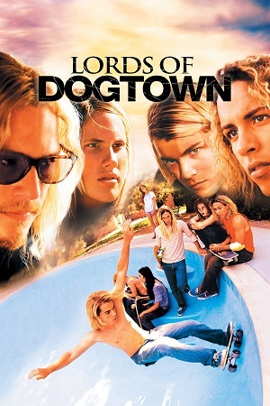 Download Lords of Dogtown (2005) Extended Blu-Ray Dual Audio {Hindi-English} 480p [400MB] | 720p [1.1GB] | 1080p [2.3GB]