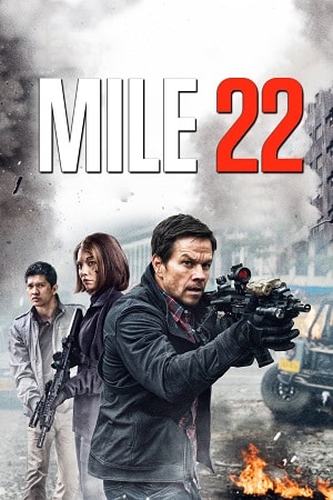 Download Mile 22 (2018) Dual Audio {Hindi-English} BluRay 480p [350MB] | 720p [900MB] | 1080p [2GB]