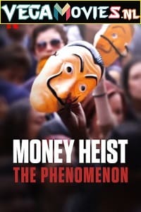 Download Money Heist: The Phenomenon (2020) Dual Audio {SPANISH With English Subtitles} 480p [300MB] | 720p [500MB] | 1080p [1GB]