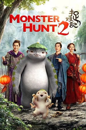 Download Monster Hunt 2 (2018) Blu-Ray Dual Audio {Hindi-Chinese} 480p [350MB] | 720p [1.2GB] | 1080p [3GB]