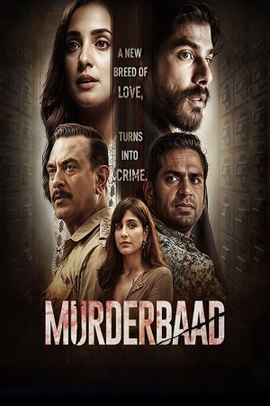 Download Murderbaad (2025) Hindi Full Movie WEB-DL 480p [555MB] | 720p [1.4GB] | 1080p [3.5GB]