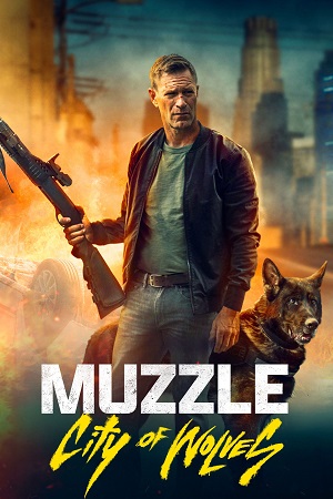 Download Muzzle: City of Wolves (2025) Blu-Ray Dual Audio {Hindi-English} 480p [420MB] | 720p [960MB] | 1080p [2.6GB]