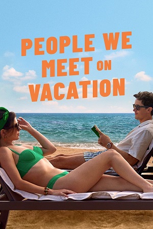 Download People We Meet on Vacation (2026) WEB-DL Dual Audio {Hindi-English} 480p [340MB] | 720p [920MB] | 1080p [3.2GB] – NetFlix FiLM