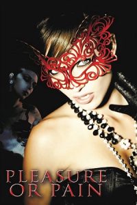 Download [18+] Pleasure or Pain (2013) Dual Audio {Hindi-English} BluRay 480p [350MB] | 720p [850MB] | 1080p [2GB]