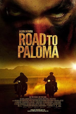 Download Road to Paloma (2014) Dual Audio {Hindi-English} 480p [300MB] | 720p [900MB] | 1080p [1.4GB]