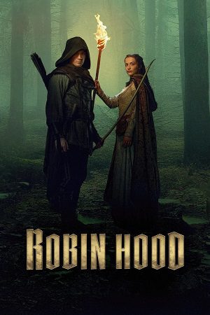 Download Robin Hood (2025) Season 1 Complete MGM+ Original WEB-Series 720p | 1080p WEB-DL