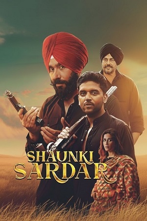 Download Shaunki Sardar (2025) Punjabi (DD2.0) Full Movie WEB-DL 480p [500MB] | 720p [1.3GB] | 1080p [2.8GB]