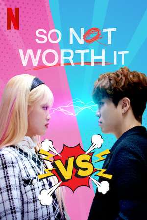 Download So Not Worth It (2021) Season 1 Hindi Dubbed [ORG] Complete Netflix WEB Series 480p | 720p HDRip