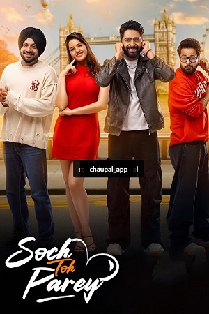 Download Soch Toh Parey (2025) Punjabi Full Movie WEB-DL 480p [450MB] | 720p [1.2GB] | 1080p [2.4GB]