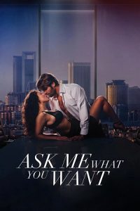 Download [18+] Ask Me What You Want (2024) Blu-Ray Dual Audio {Hindi-English} 480p [400MB] | 720p [1.1GB] | 1080p [2GB]
