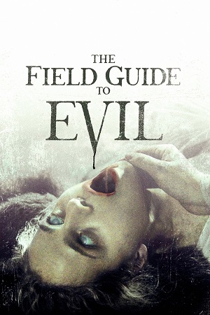 Download The Field Guide to Evil (2018) Dual Audio {Hindi-English} BluRay 480p [400MB] | 720p [1.1GB] | 1080p [2.5GB]