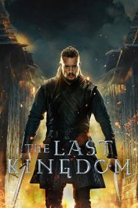 Download The Last Kingdom (Season 4 – 5) Dual Audio {Hindi-English} Netflix WEB Series 480p 720p & 1080p WEB-DL