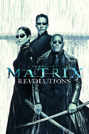 Download The Matrix Revolutions (2003) Dual Audio {Hindi-English} BluRay 480p [530MB] | 720p [1GB] | 1080p [2GB]