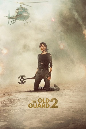 Download The Old Guard 2 (2025) NetFlix Original | Dual Audio {Hindi-English} WEB-DL 480p [380MB] | 720p [1GB] | 1080p [2.2GB]