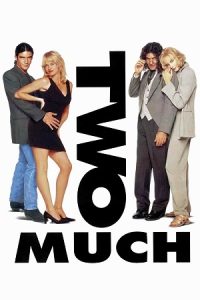 Download Two Much (1995) Dual Audio {Hindi-English} BluRay 480p [400MB] | 720p [1GB] | 1080p [2.2GB]