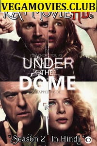 Download Under the Dome (Season 2) Hindi Dubbed Complete Web Series WEB-DL 720p [350MB]
