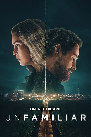Download Unfamiliar (2026) Season 1 Dual-Audio {Hindi-English} Netflix Original-Series 480p | 720p | 1080p WEB-DL
