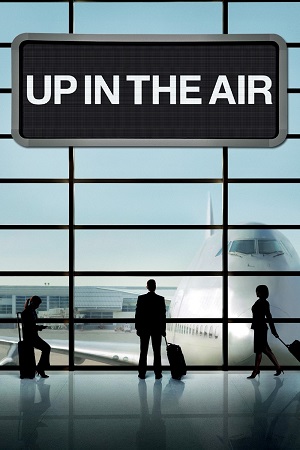 Download Up in The Air (2009) Dual Audio {Hindi-English} BluRay 480p [350MB] | 720p [1GB] | 1080p [2.3GB]