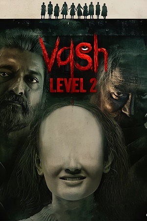 Download Vash Level 2 (2025) Netflix WEB-DL [Hindi + Gujarati] 480p [390MB] | 720p [1.2GB] | 1080p [2.4GB]