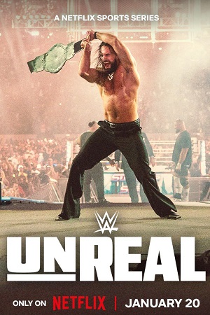Download WWE: Unreal (Season 1 – 2) Dual-Audio {Hindi-English} Complete NetFlix WEB Series 480p | 720p | 1080p WEB-DL