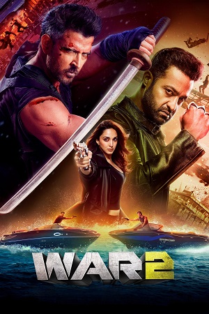 Download War 2 (2025) Hindi Full Movie HQ PRE-HD 480p [570MB] | 720p [1.3GB] | 1080p [2.8GB]