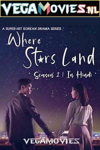 Download Where Stars Land Season 1 (2018) Hindi Dubbed Complete Korean Drama TV Series 720p WEB-DL