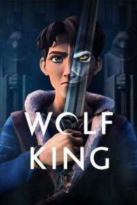 Download Wolf King (Season 1 – 2) Dual Audio {Hindi-English} Netflix Series 480p | 720p | 1080p WEB-DL
