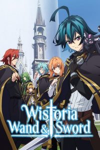 Download Wistoria: Wand and Sword (Season 1) Dual Audio {Hindi-English-Japanese} Series 480p 720p & 1080p WEB-DL